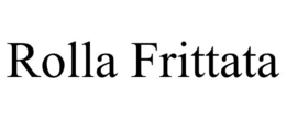 ROLLA FRITTATA trademark