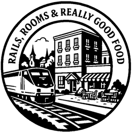 RAILS, ROOMS & REALLY GOOD FOOD trademark