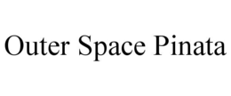 OUTER SPACE PINATA trademark
