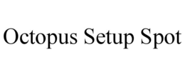 OCTOPUS SETUP SPOT trademark