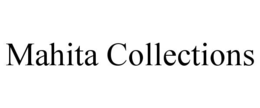 MAHITA COLLECTIONS trademark