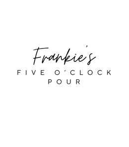 FRANKIE'S FIVE O'CLOCK POUR trademark