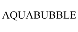 AQUABUBBLE trademark