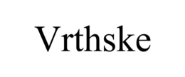VRTHSKE trademark