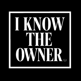 I KNOW THE OWNER trademark