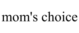 MOM'S CHOICE trademark