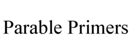 PARABLE PRIMERS trademark