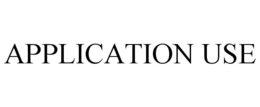 APPLICATION USE trademark