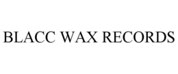 BLACC WAX RECORDS trademark