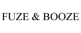 FUZE & BOOZE trademark