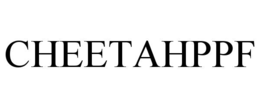 CHEETAHPPF trademark