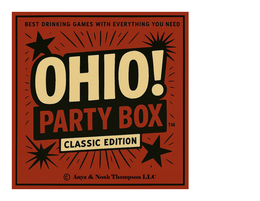 OHIO! PARTY BOX CLASSIC EDITION BEST DRINKING GAMES WITH EVERYTHING YOU NEED ANYA & NOAH THOMPSON LLC trademark