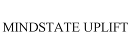 MINDSTATE UPLIFT trademark
