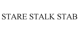 STARE STALK STAB trademark