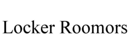 LOCKER ROOMORS trademark