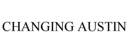 CHANGING AUSTIN trademark