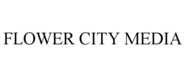 FLOWER CITY MEDIA trademark