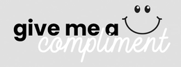 GIVE ME A COMPLIMENT trademark
