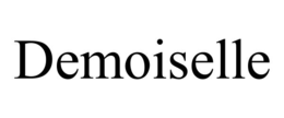DEMOISELLE trademark