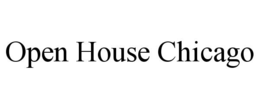 OPEN HOUSE CHICAGO trademark