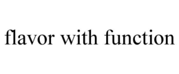 FLAVOR WITH FUNCTION trademark
