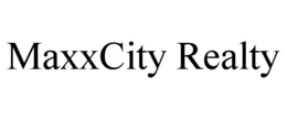 MAXXCITY REALTY trademark