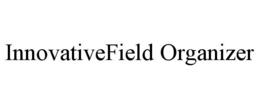 INNOVATIVEFIELD ORGANIZER trademark