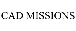 CAD MISSIONS trademark