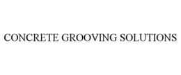 CONCRETE GROOVING SOLUTIONS trademark