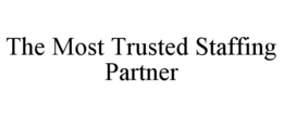 THE MOST TRUSTED STAFFING PARTNER trademark