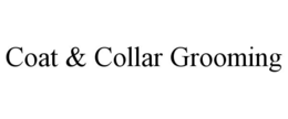 COAT & COLLAR GROOMING trademark