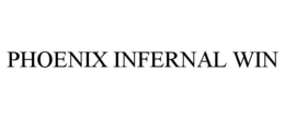 PHOENIX INFERNAL WIN trademark