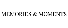 MEMORIES & MOMENTS trademark