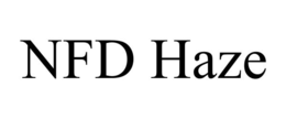 NFD HAZE trademark