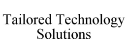TAILORED TECHNOLOGY SOLUTIONS trademark
