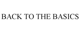 BACK TO THE BASICS trademark