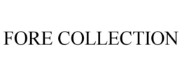 FORE COLLECTION trademark