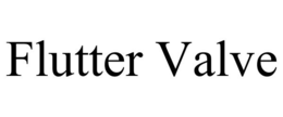 FLUTTER VALVE trademark