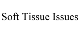 SOFT TISSUE ISSUES trademark