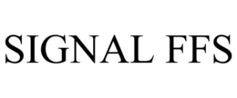 SIGNAL FFS trademark