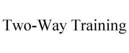 TWO-WAY TRAINING trademark