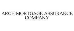 ARCH MORTGAGE ASSURANCE COMPANY trademark