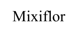 MIXIFLOR trademark