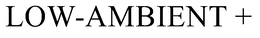 LOW-AMBIENT + trademark