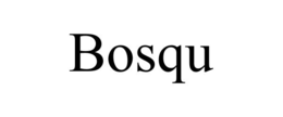 BOSQU trademark