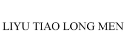 LIYU TIAO LONG MEN trademark