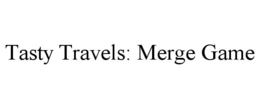 TASTY TRAVELS: MERGE GAME trademark
