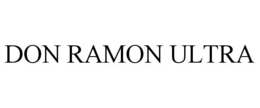 DON RAMON ULTRA trademark