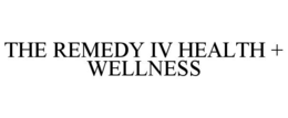 THE REMEDY IV HEALTH + WELLNESS trademark