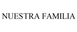 NUESTRA FAMILIA trademark